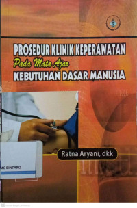Image of Prosedur Klinik Keperawatan Pada Mata Ajar Kebutuhan Dasar Manusia
