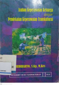 Image of Asuhan Keperawatan Keluarga dengan Pendekatan Keperawatan Transkultural