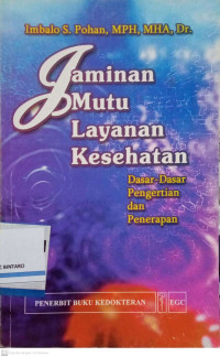 Image of Jaminan Mutu Layanan Kesehatan: Dasar-dasar Pengertian dan Penerapan