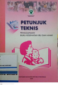Image of Petunjuk Teknis Penggunaan Buku Kesehatan Ibu dan Anak