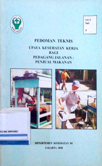 Image of Pedoman Teknis Upaya Kesehatan Kerja bagi Pedagang Jalanan: Penjual Makanan