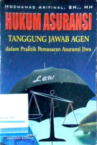Image of Hukum Asuransi: Tanggung Jawab Agen dalam Praktik Pemasaran Asuransi Jiwa