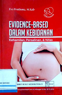 Image of Evidence-Based dalam Kebidanan: Kehamilan, Persalinan, & Nifas
