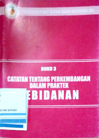 Image of Buku 3: Catatan Tentang Perkembangan dalam Praktek Kebidanan