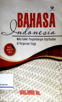 Image of Bahasa Indonesia: Mata Kuliah Pengembangan Kepribadian di Perguruan Tinggi