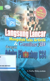 Image of Langsung lancar mengolah teks artistik&gambar 3D dengan adobe photoshop CS4