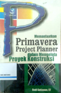 Image of Memanfaatkan Primavera Project Planner dalam mengelola proyek konstruksi