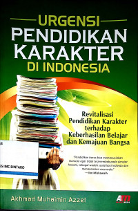 Image of Urgensi Pendidikan Karakter di Indonesia: Revitalisasi Pendidikan Karakter terhadap Keberhasilan Belajar dan Kemajuan Bangsa