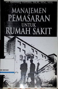 Image of Manajemen Pemasaran untuk Rumah Sakit