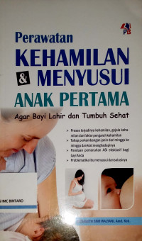 Image of Perawatan Kehamilan & Menyusui Anak Pertama Agar Bayi Lahir dan Tunbuh Sehat