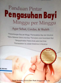 Image of Panduan Pintar Pengasuhan Bayi Minggu per Minggu Agar Sehat, Cerdas, & Shaleh