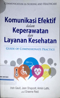 Image of Komunikasi Efektif dalam Keperawatan dan Layanan Kesehatan: Guide of COmpassionate Practice