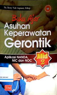 Image of Buku Ajar Asuhan Keperawatan Gerontik: Aplikasi NANDA, NIC, dan NOC