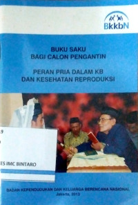 Image of Buku Saku Bagi Calon Pengantin Peran Pria dalam KB dan Kesehatan Reproduksi