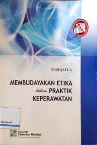 Image of Membudayakan Etika dalam Praktik Keperawatan