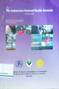 Image of The Indonesian National Health Accounts Year 2002-2004