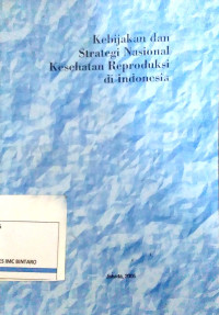 Image of Kebijakan dan Strategi Nasional Kesehatan Reproduksi di Indonesia