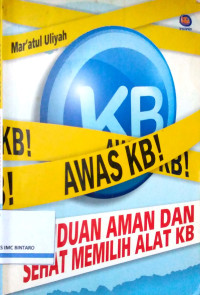 Image of Awas KB!  Panduan Aman dan Sehat Memilih Alat KB