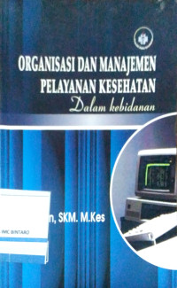 Image of Organisasi dan Manajemen Pelayanan Kesehatan dalam Kebidanan