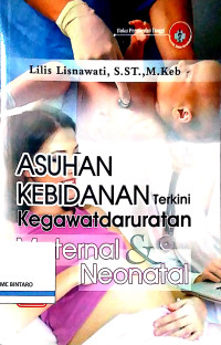 Image of Asuhan Kebidanan Terkini Kegawatdaruratan Maternal & Neonatal