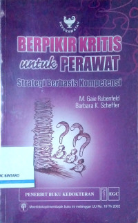 Image of Berpikir Kritis untuk Perawat: Strategi Berbasis Kompetensi