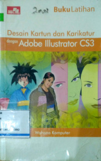 Image of Buku latihan Desain Kartun dan Karikatur dengan Adobe Illustratror CS3