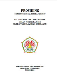 Image of [E-PROCEEDING] PROSIDING SEMINAR NASIONAL KESEHATAN 2020 PELUANG DAN TANTANGAN BIDAN
DALAM MENINGKATKAN SINERGITAS PELAYANAN KEBIDANAN