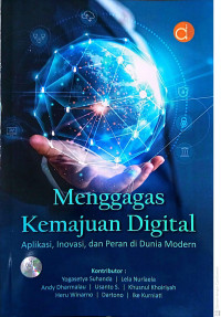 Image of Menggagas kemajuan digital : aplikasi, inovasi, dan peran di dunia modern