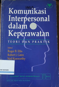 Image of Komunikasi interpersonal dalam keperawatan: Teori dan praktek