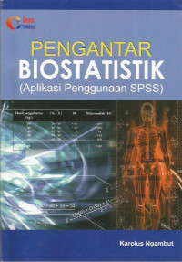 Image of Pengantar biostatistik : aplikasi penggunaan spss
