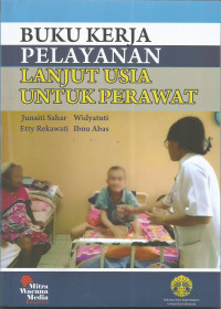 Image of Buku kerja pelayanan lanjut usia untuk perawat